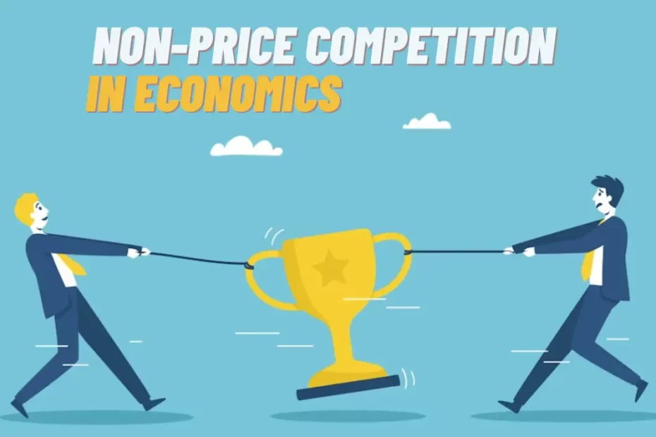 What is a non-price competition: definition, types, methods and examples